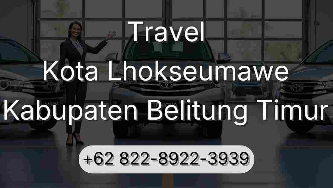 Travel Kota Lhokseumawe Kabupaten Belitung Timur