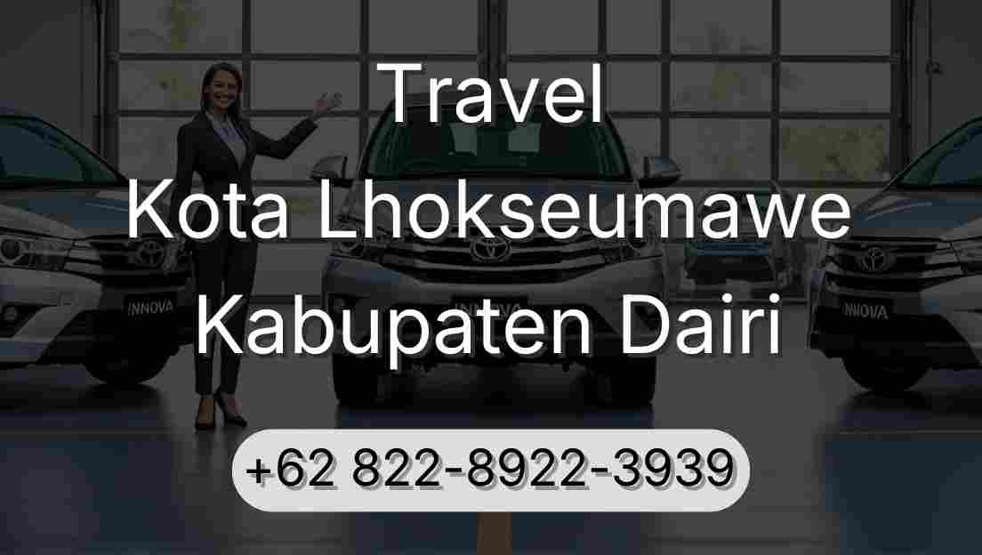 Travel Kota Lhokseumawe Kabupaten Dairi