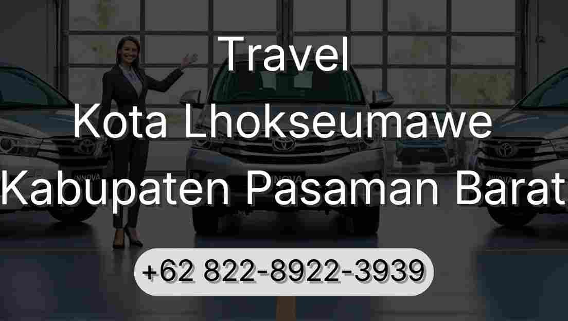 Travel Kota Lhokseumawe Kabupaten Pasaman Barat