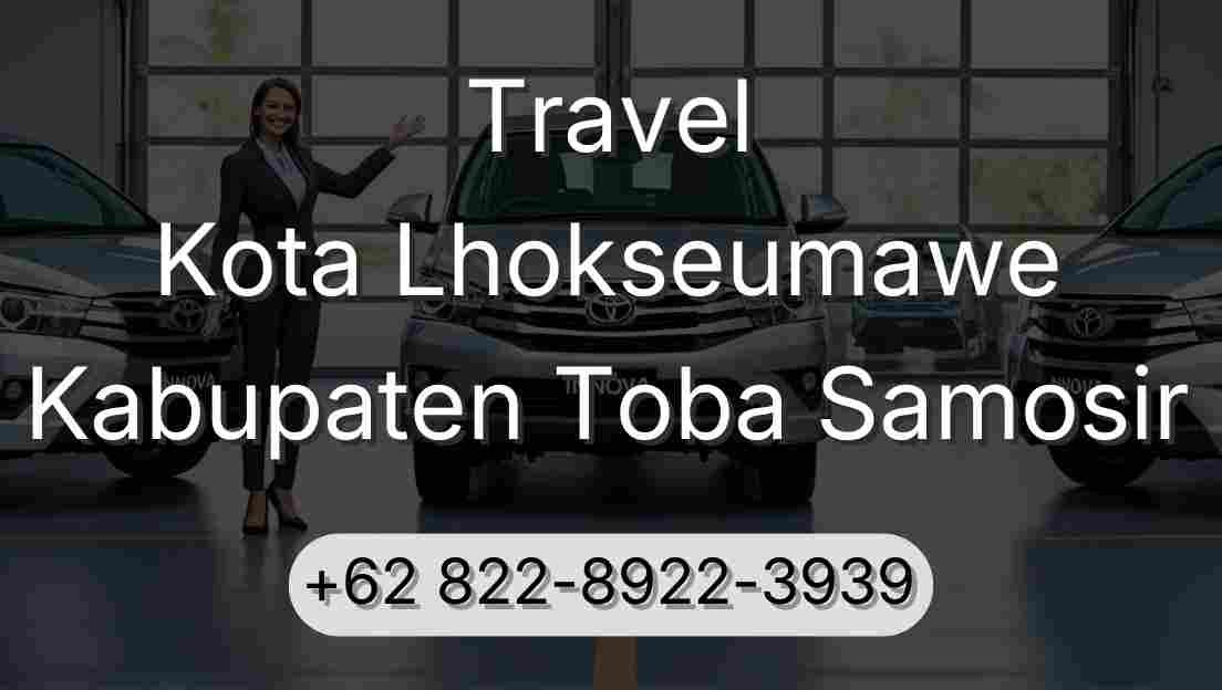 Travel Kota Lhokseumawe Kabupaten Toba Samosir