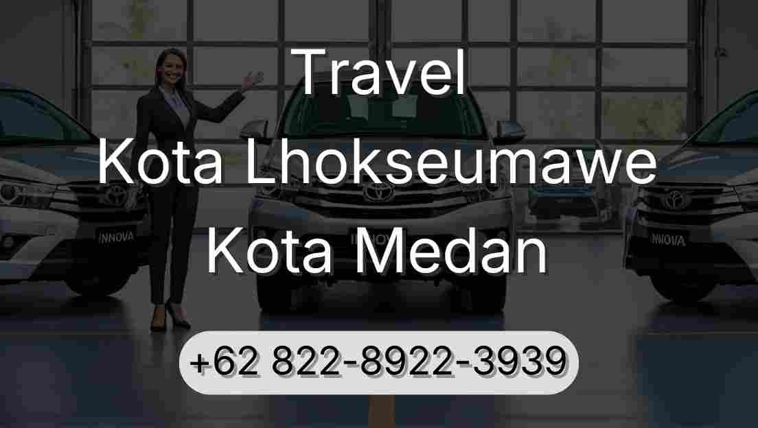 Travel Kota Lhokseumawe Kota Medan
