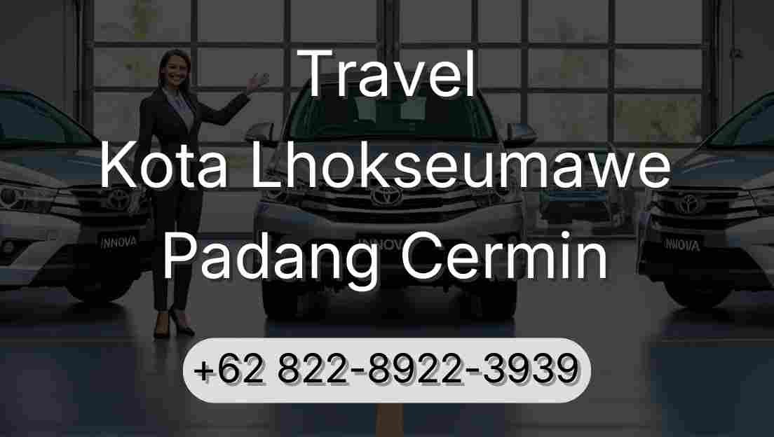 Travel Kota Lhokseumawe Padang Cermin