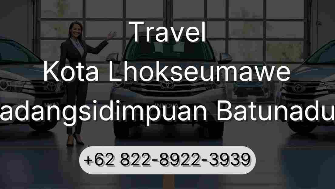 Travel Kota Lhokseumawe Padangsidimpuan Batunadua