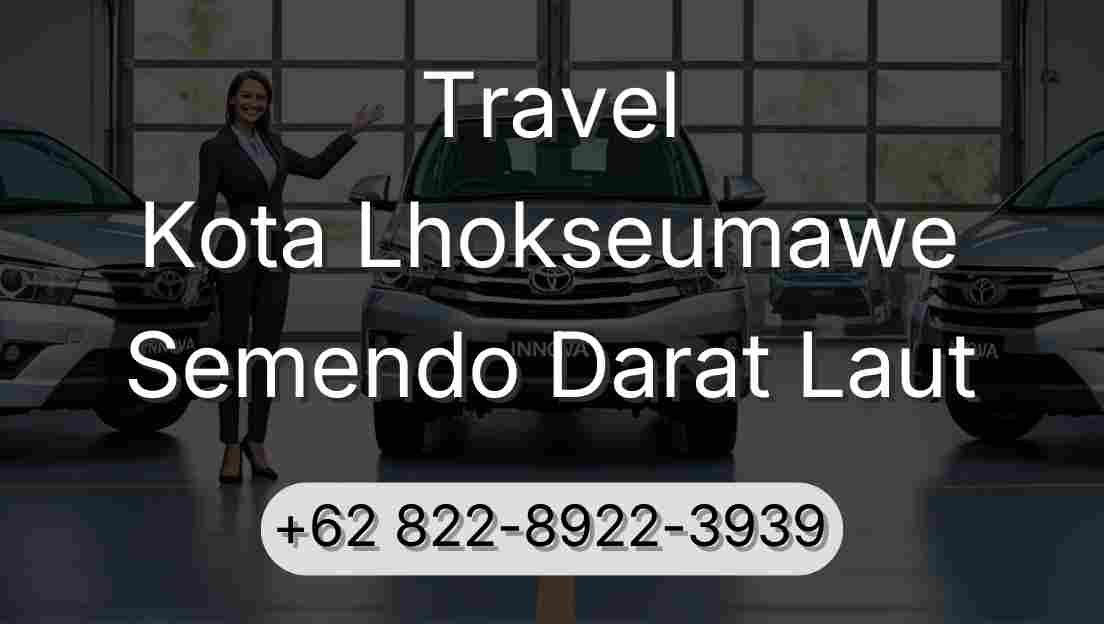 Travel Kota Lhokseumawe Semendo Darat Laut