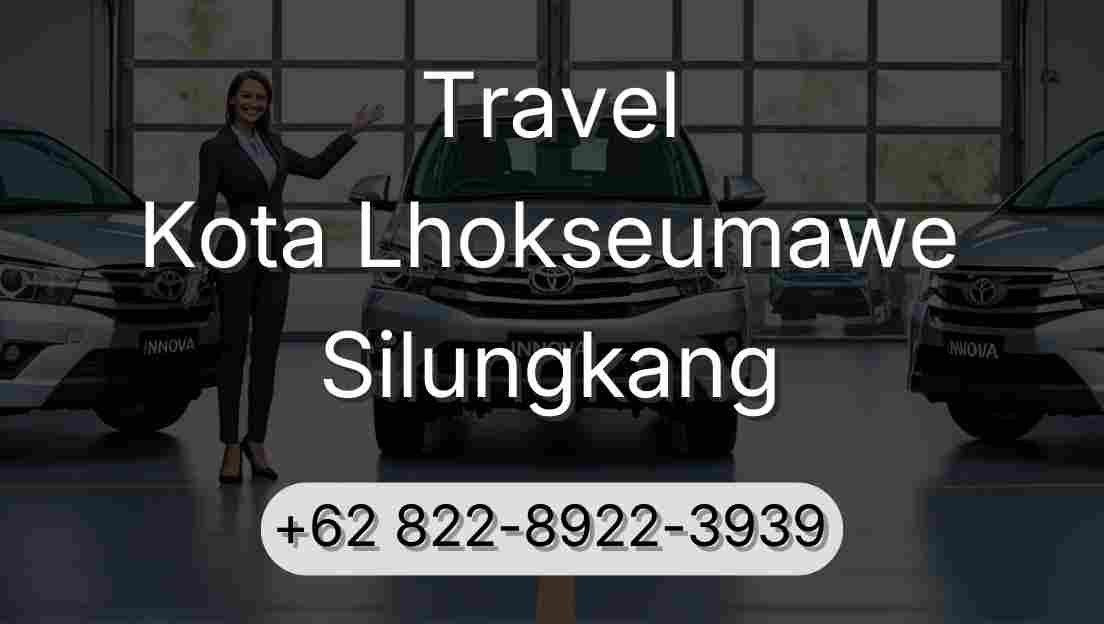 Travel Kota Lhokseumawe Silungkang