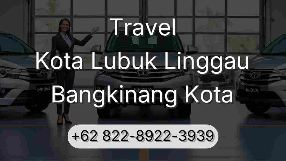 Travel Kota Lubuk Linggau Bangkinang Kota
