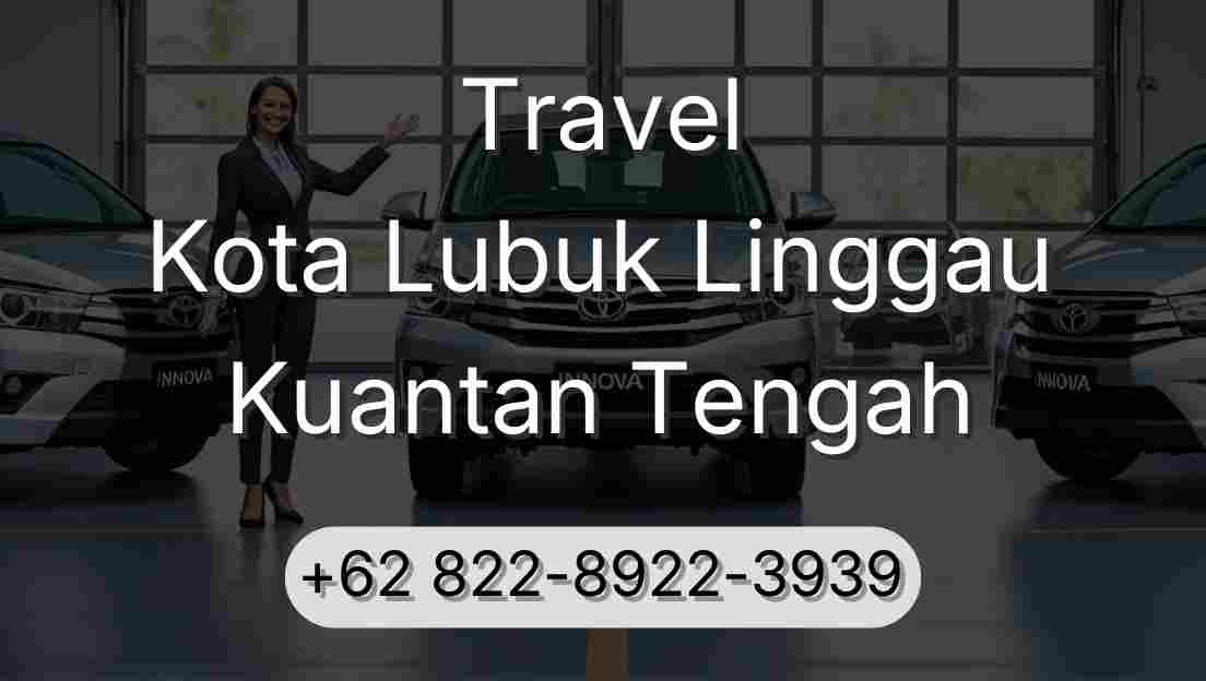 Travel Kota Lubuk Linggau Kuantan Tengah