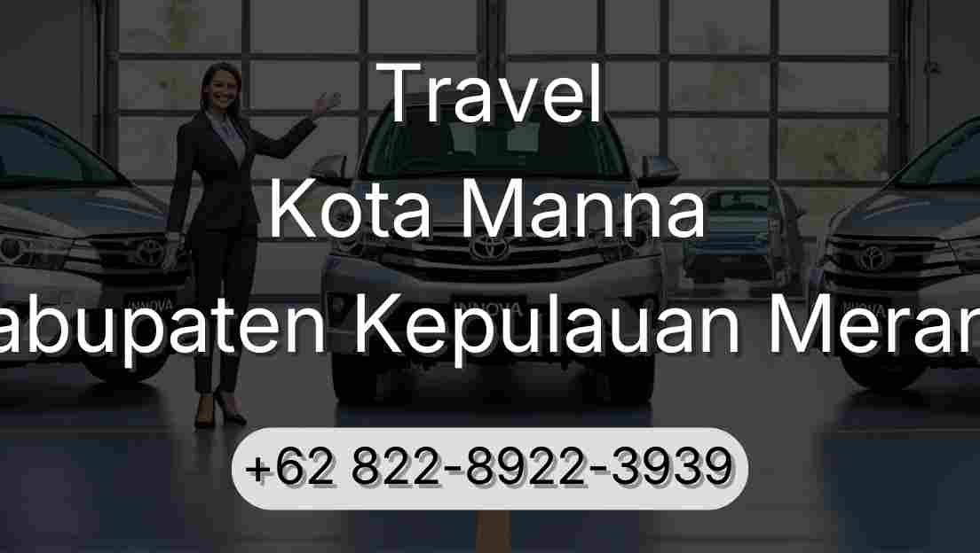 Travel Kota Manna Kabupaten Kepulauan Meranti