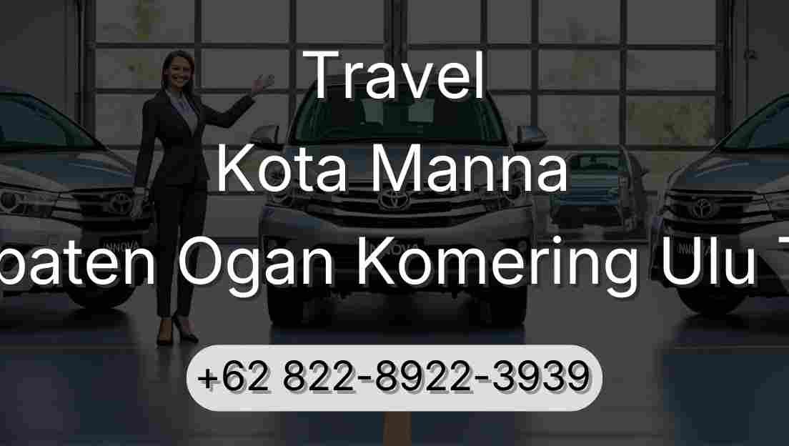 Travel Kota Manna Kabupaten Ogan Komering Ulu Timur