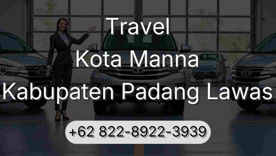 Travel Kota Manna Kabupaten Padang Lawas
