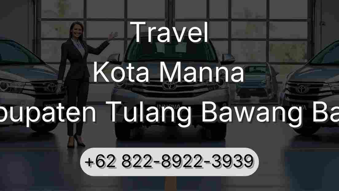 Travel Kota Manna Kabupaten Tulang Bawang Barat