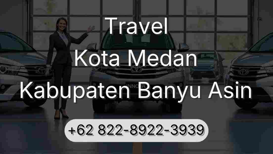 Travel Kota Medan Kabupaten Banyu Asin