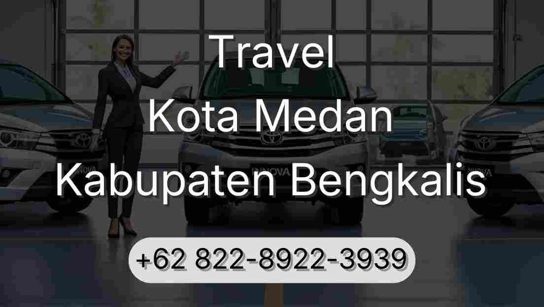 Travel Kota Medan Kabupaten Bengkalis
