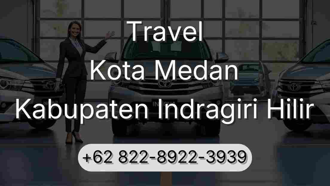 Travel Kota Medan Kabupaten Indragiri Hilir
