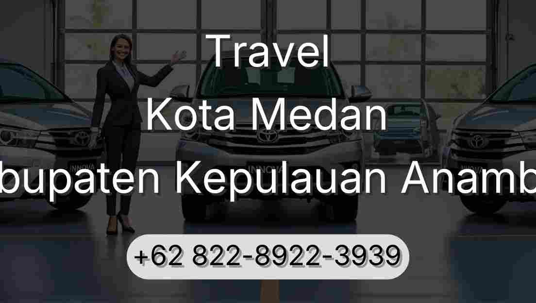 Travel Kota Medan Kabupaten Kepulauan Anambas