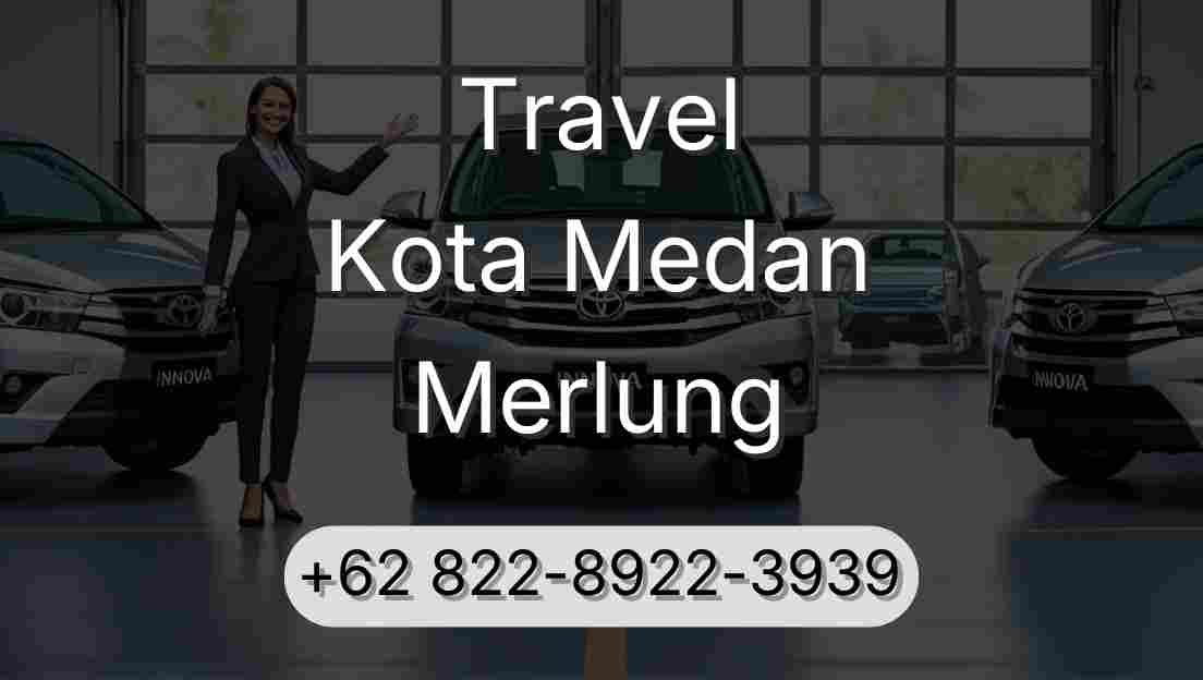 Travel Kota Medan Merlung
