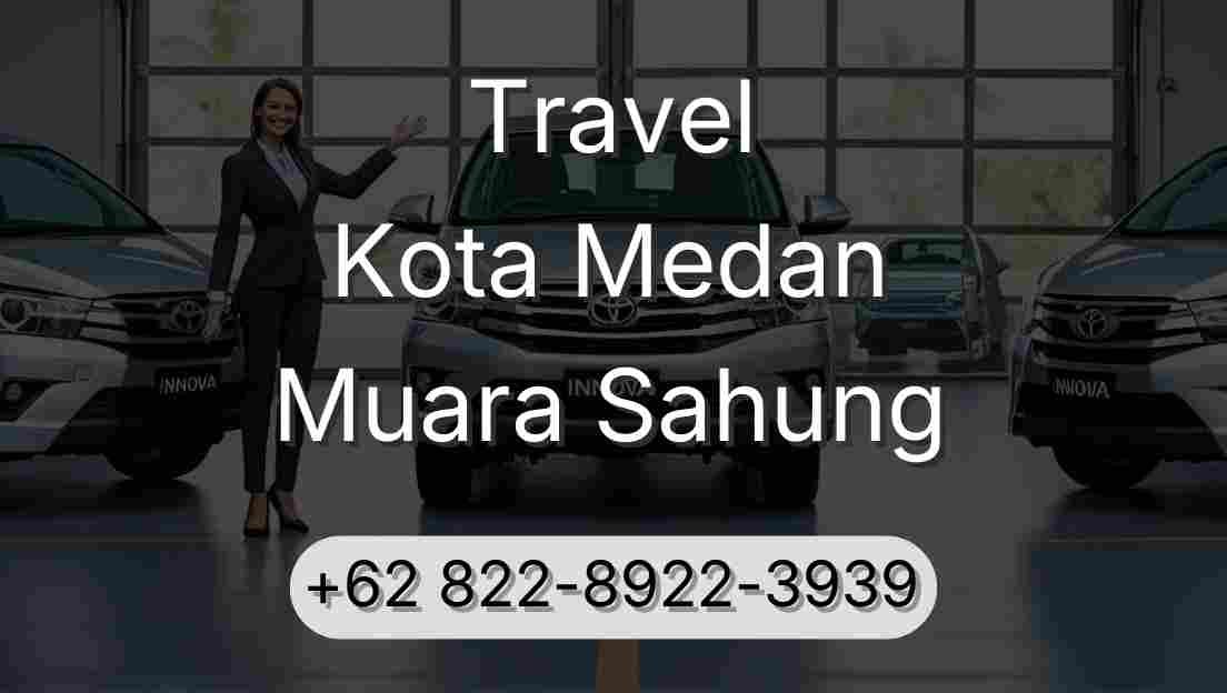 Travel Kota Medan Muara Sahung