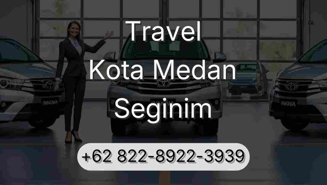 Travel Kota Medan Seginim