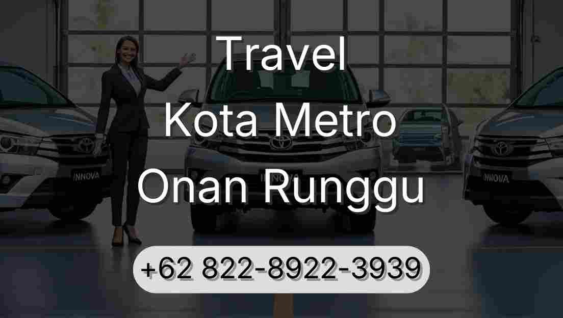 Travel Kota Metro Onan Runggu