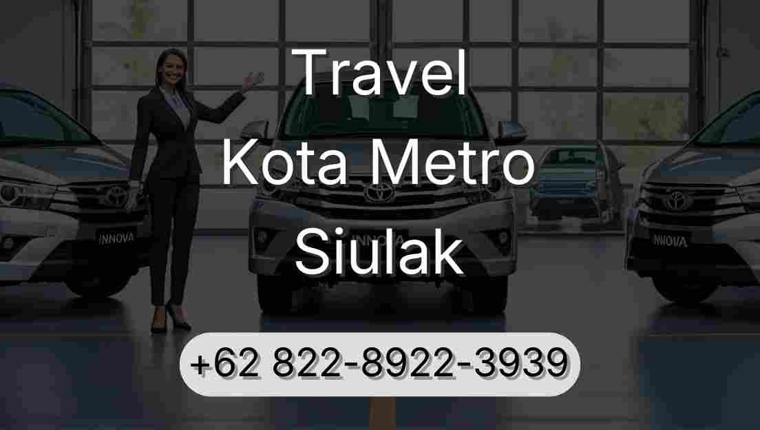Travel Kota Metro Siulak