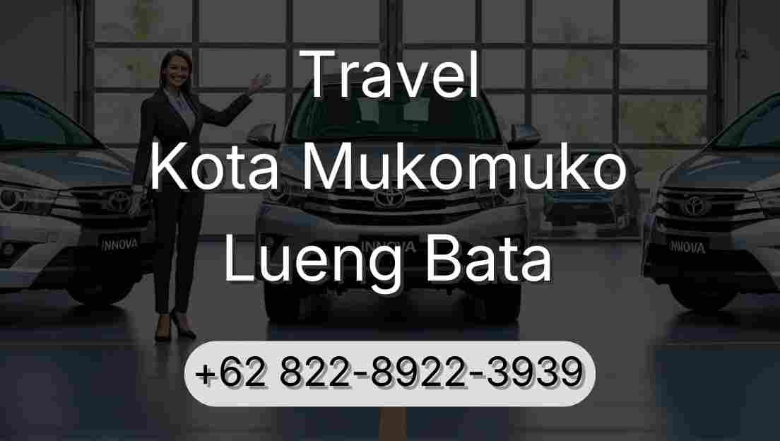 Travel Kota Mukomuko Lueng Bata