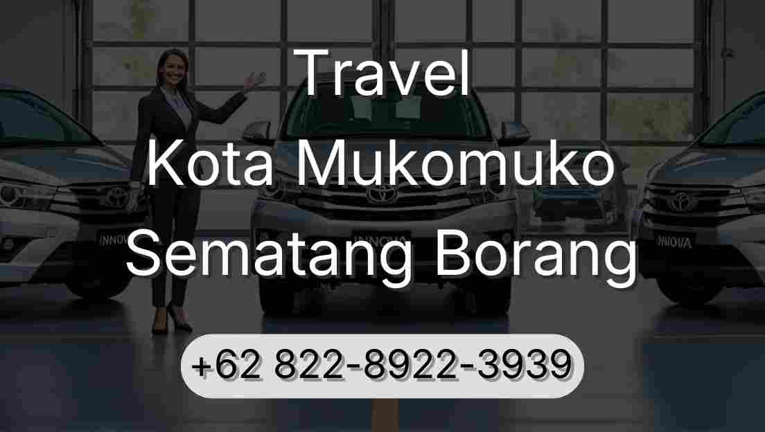 Travel Kota Mukomuko Sematang Borang