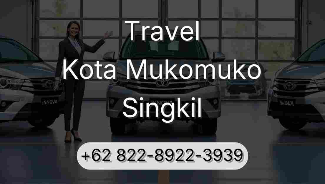 Travel Kota Mukomuko Singkil