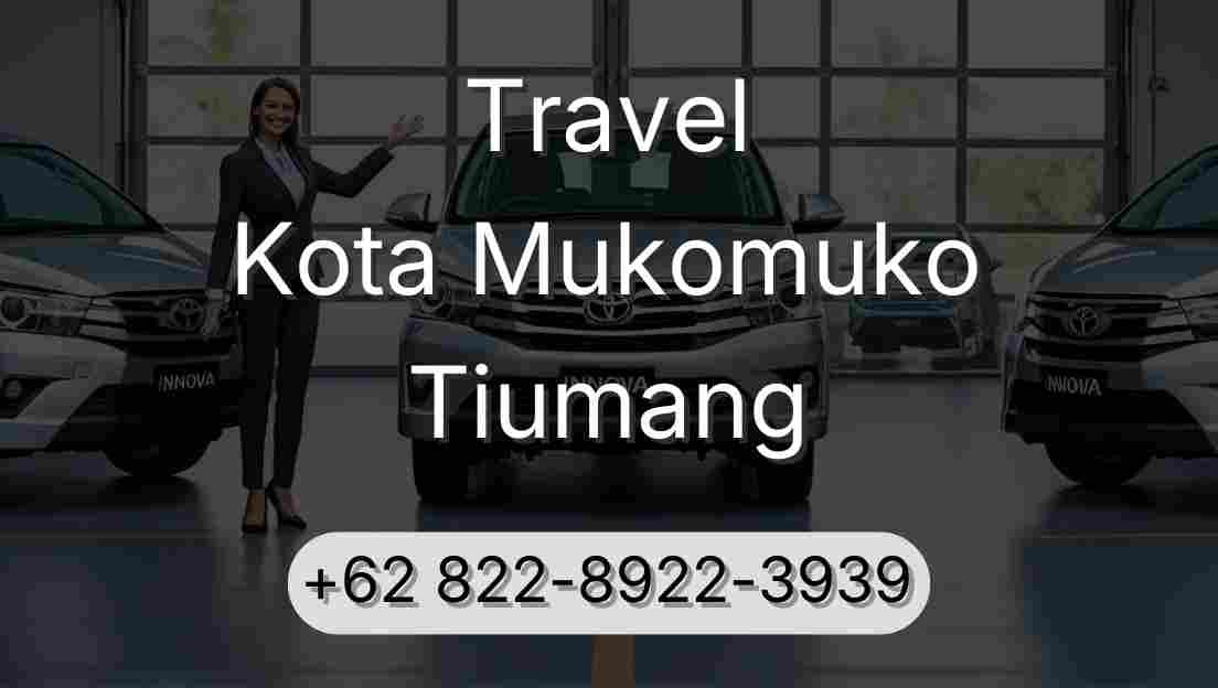 Travel Kota Mukomuko Tiumang