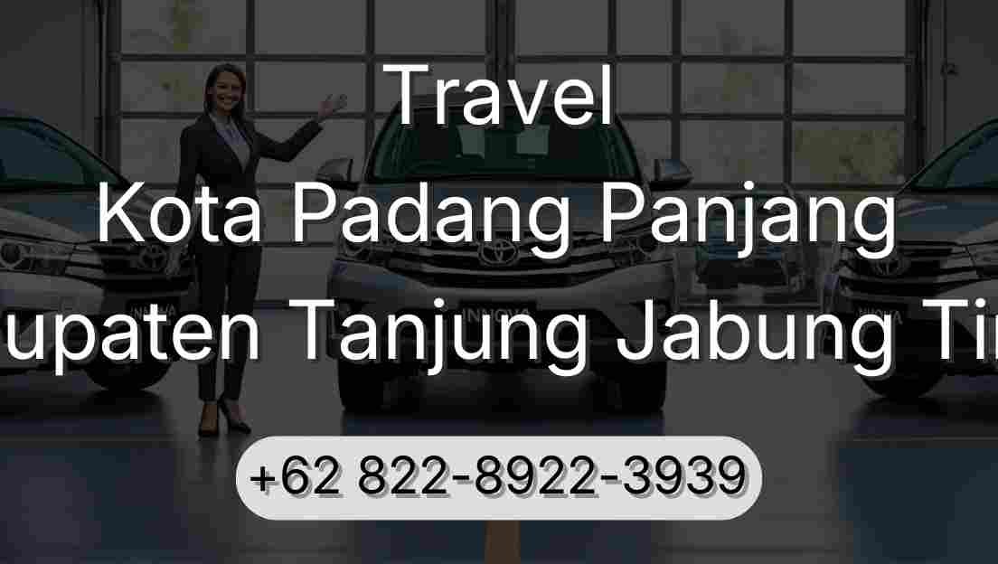 Travel Kota Padang Panjang Kabupaten Tanjung Jabung Timur