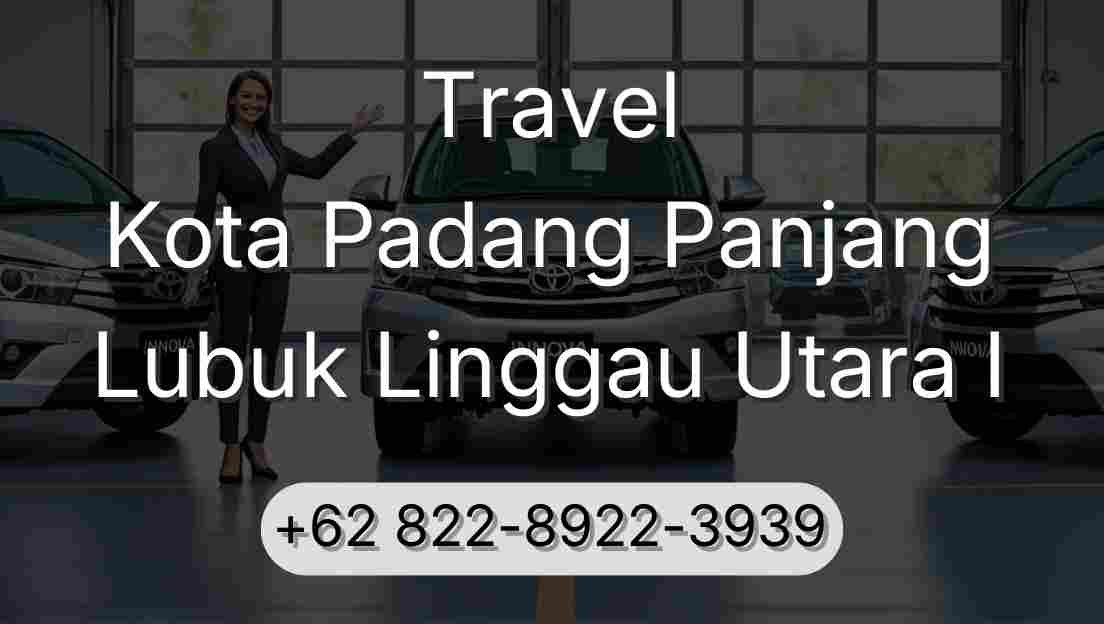 Travel Kota Padang Panjang Lubuk Linggau Utara I