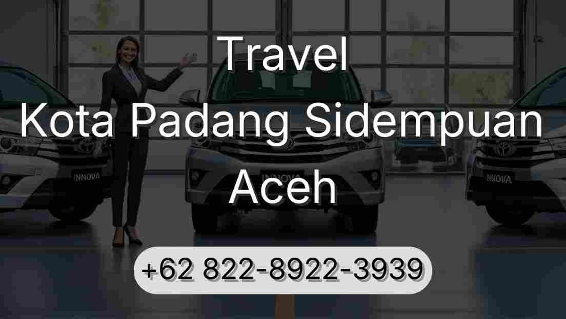 Travel Kota Padang Sidempuan Aceh