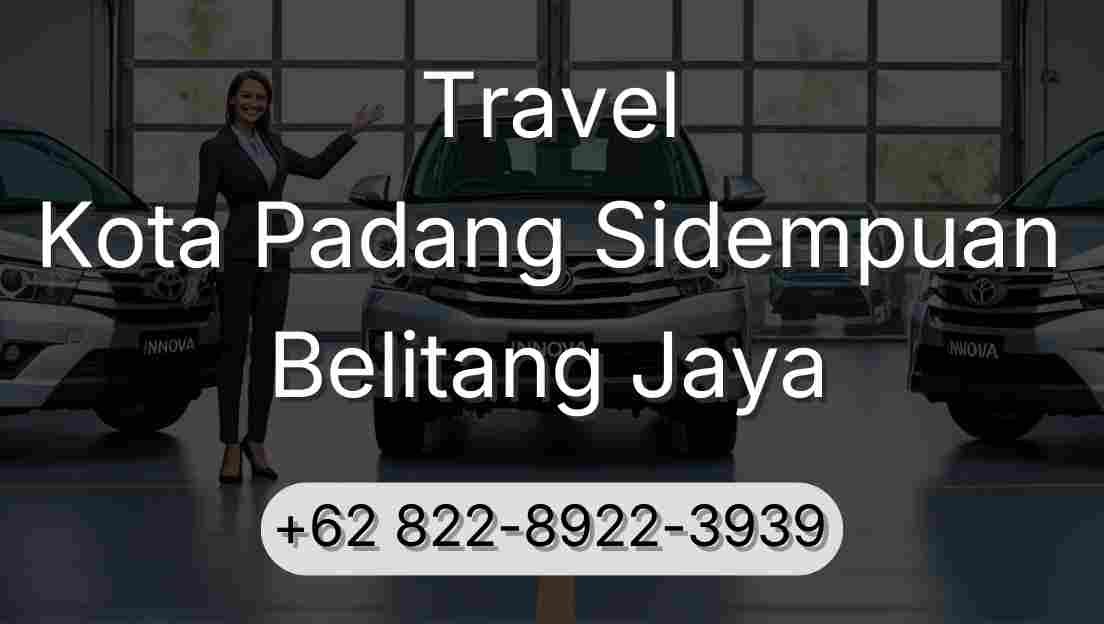 Travel Kota Padang Sidempuan Belitang Jaya