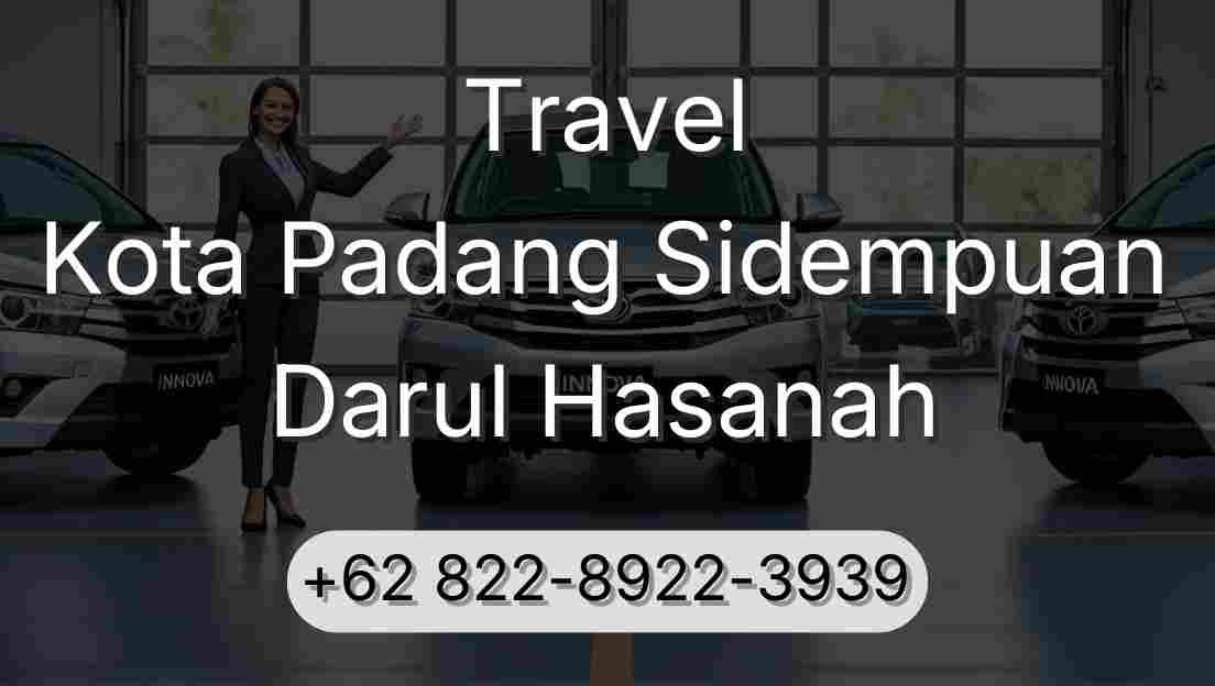 Travel Kota Padang Sidempuan Darul Hasanah