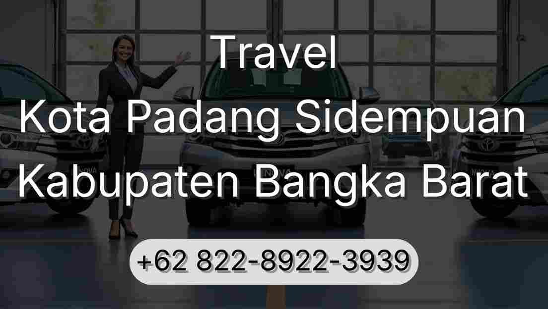 Travel Kota Padang Sidempuan Kabupaten Bangka Barat