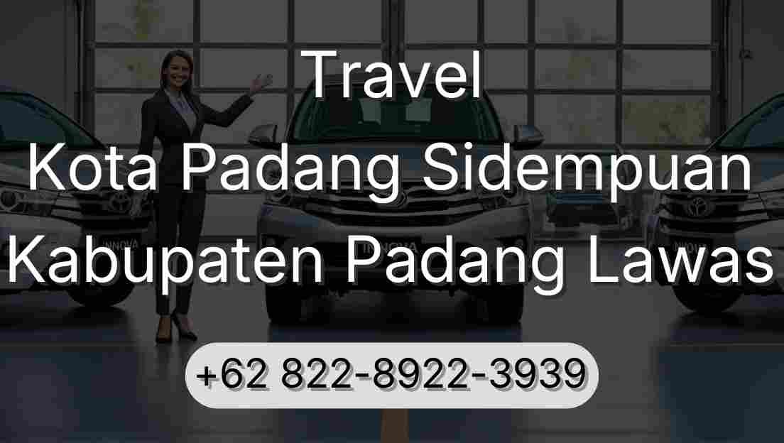 Travel Kota Padang Sidempuan Kabupaten Padang Lawas