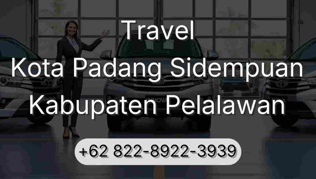 Travel Kota Padang Sidempuan Kabupaten Pelalawan