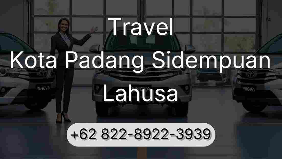Travel Kota Padang Sidempuan Lahusa