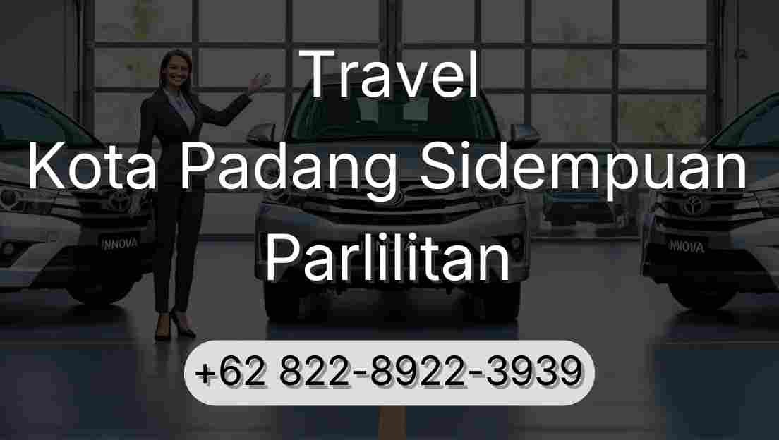 Travel Kota Padang Sidempuan Parlilitan