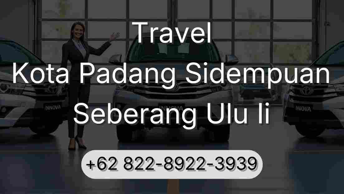 Travel Kota Padang Sidempuan Seberang Ulu Ii