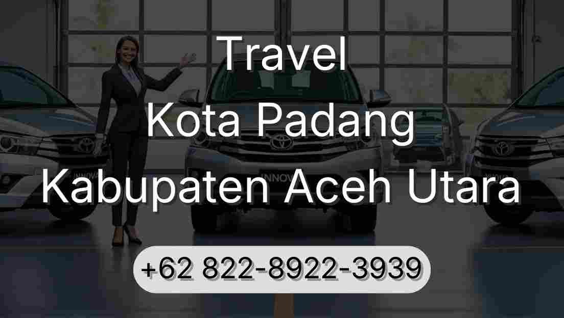 Travel Kota Padang Kabupaten Aceh Utara