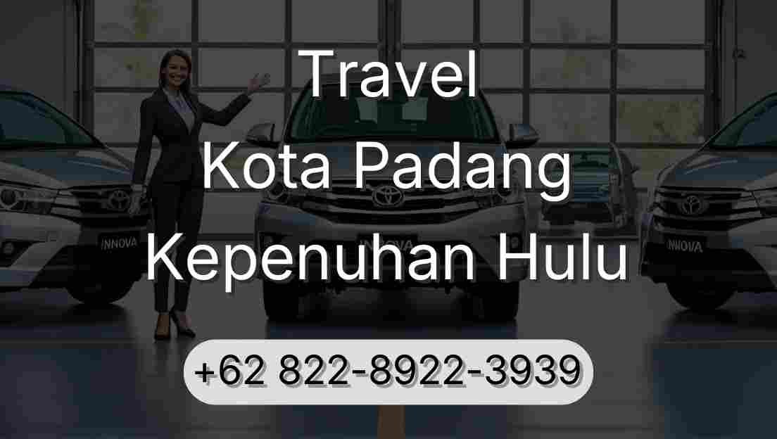 Travel Kota Padang Kepenuhan Hulu