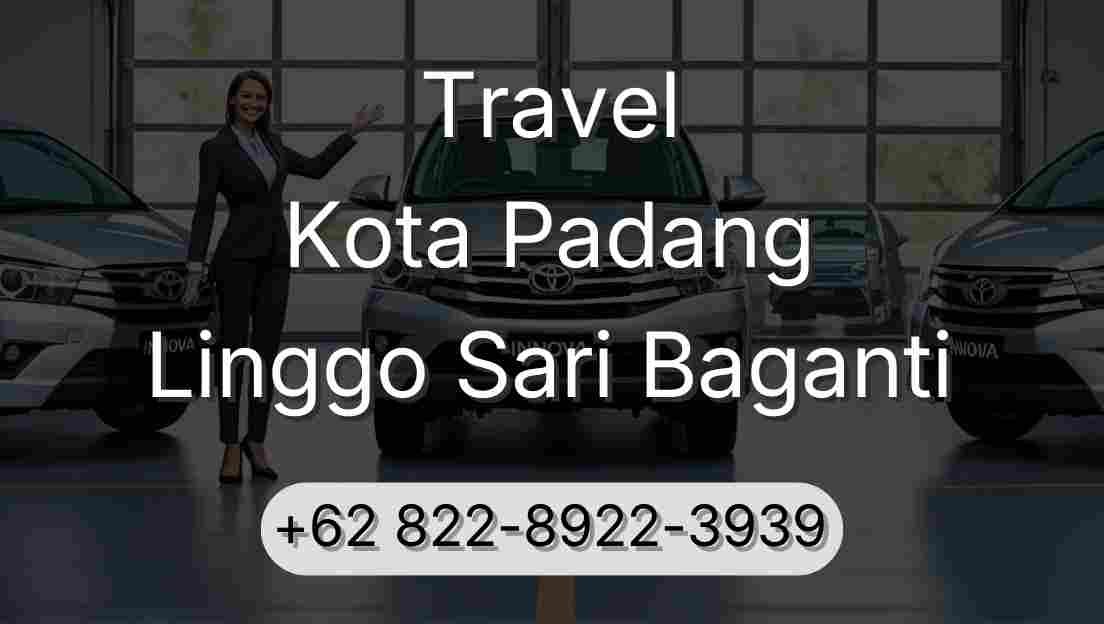 Travel Kota Padang Linggo Sari Baganti