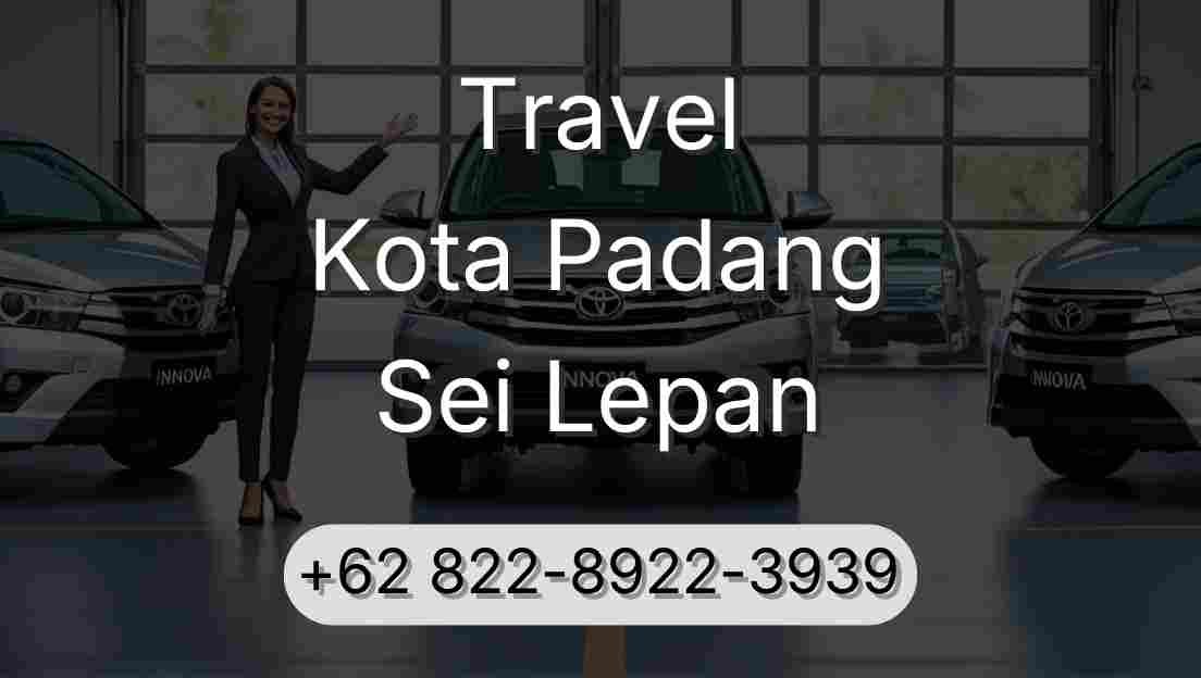 Travel Kota Padang Sei Lepan