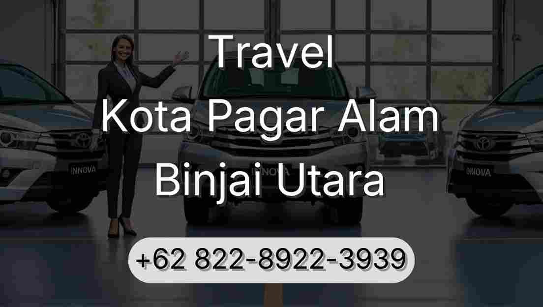 Travel Kota Pagar Alam Binjai Utara