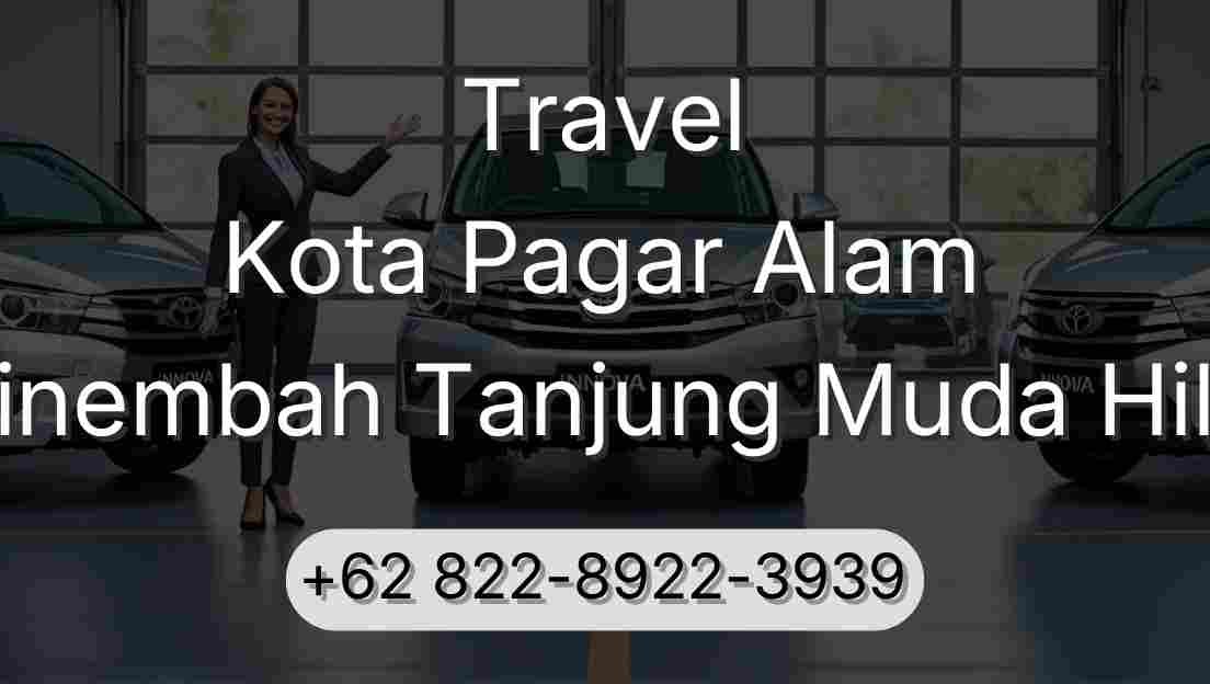 Travel Kota Pagar Alam Sinembah Tanjung Muda Hilir