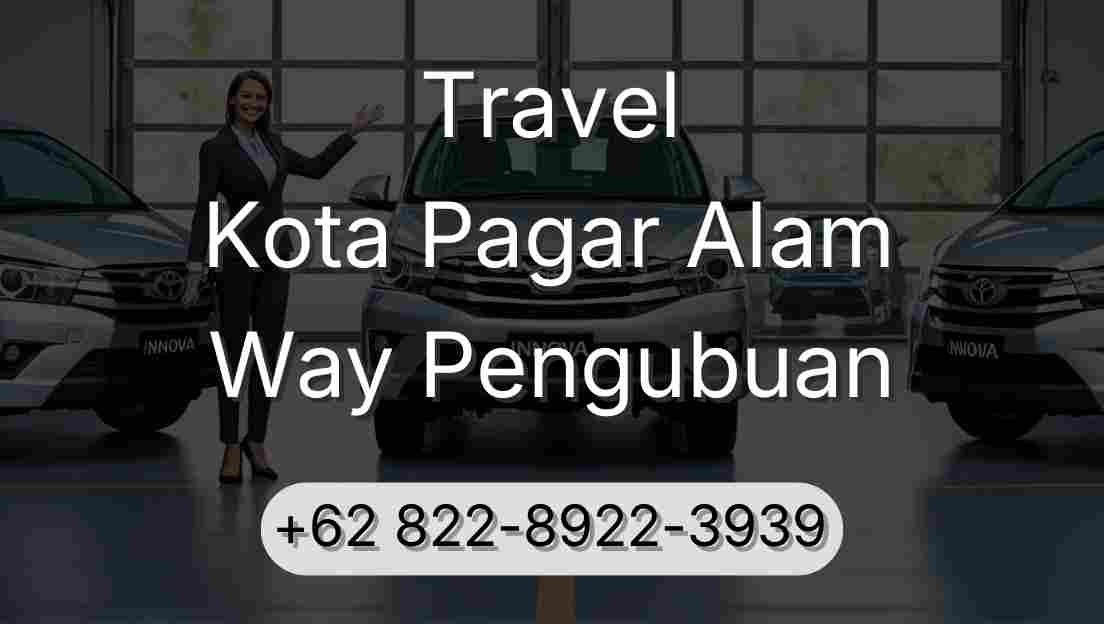 Travel Kota Pagar Alam Way Pengubuan