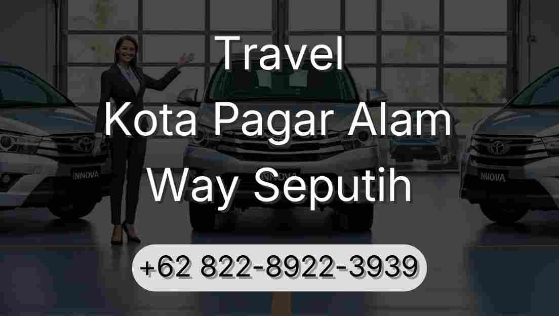 Travel Kota Pagar Alam Way Seputih