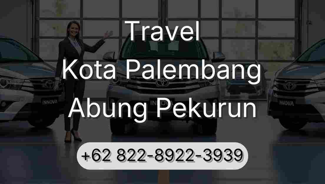 Travel Kota Palembang Abung Pekurun