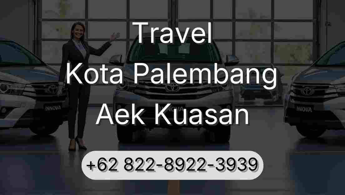 Travel Kota Palembang Aek Kuasan