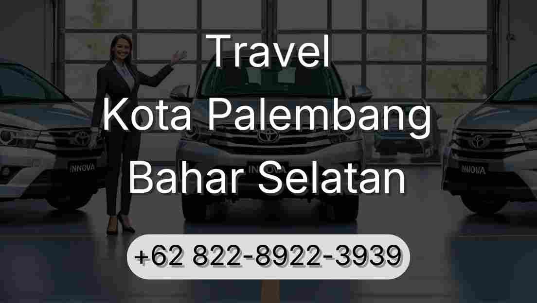 Travel Kota Palembang Bahar Selatan